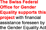 The Swiss Federal Office for Gender Equality supports this project with financial assistance foreseen by the Gender Equality Act
